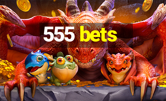 555 bets