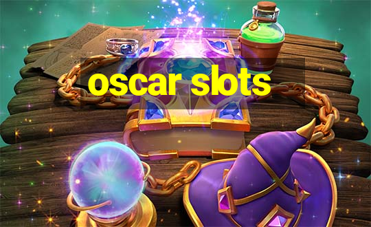 oscar slots