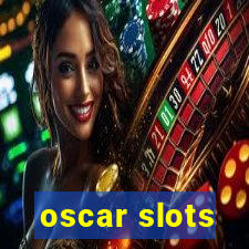 oscar slots