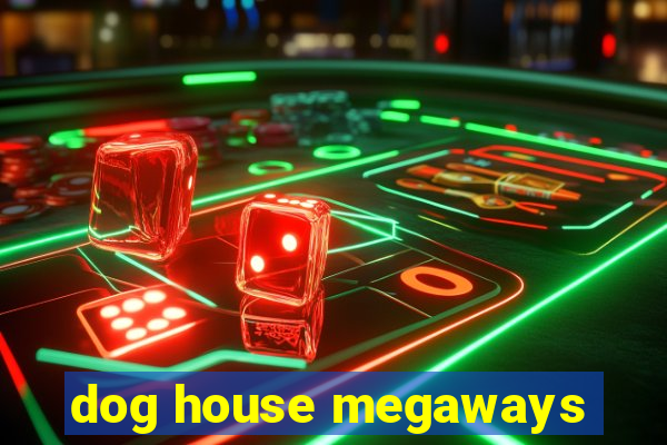 dog house megaways