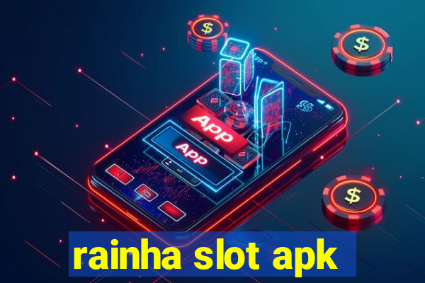 rainha slot apk