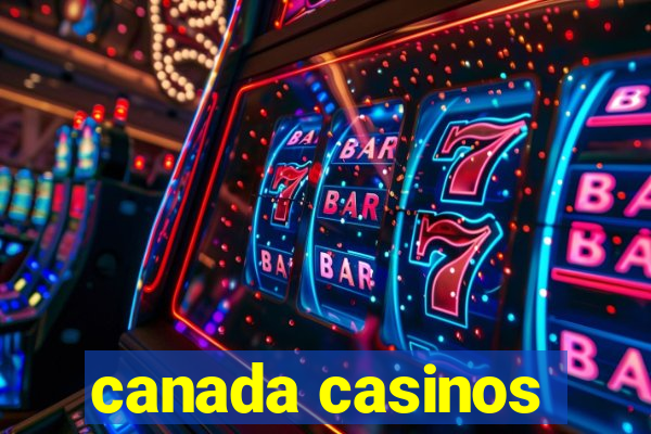 canada casinos