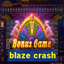 blaze crash