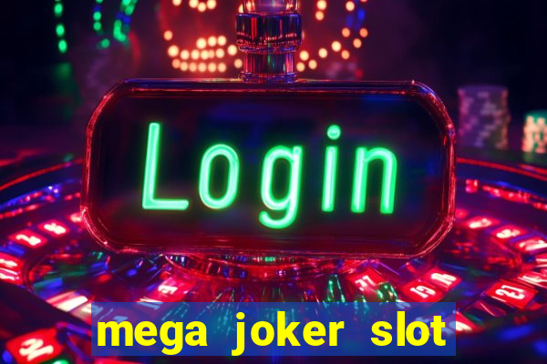 mega joker slot free play