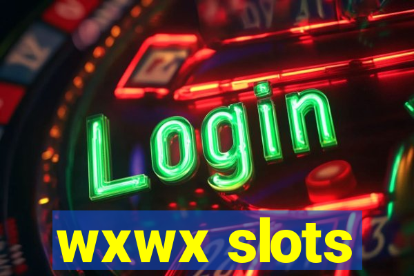 wxwx slots