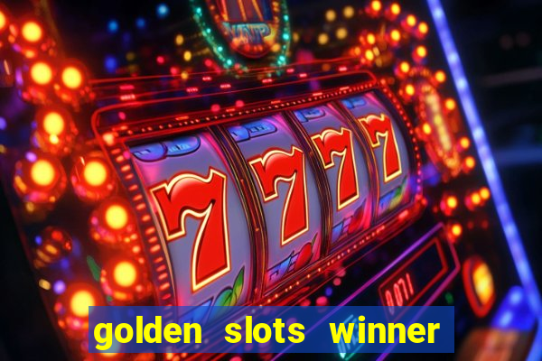 golden slots winner como sacar