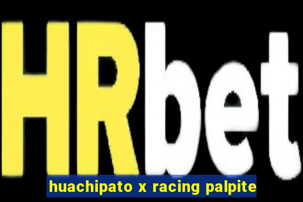 huachipato x racing palpite