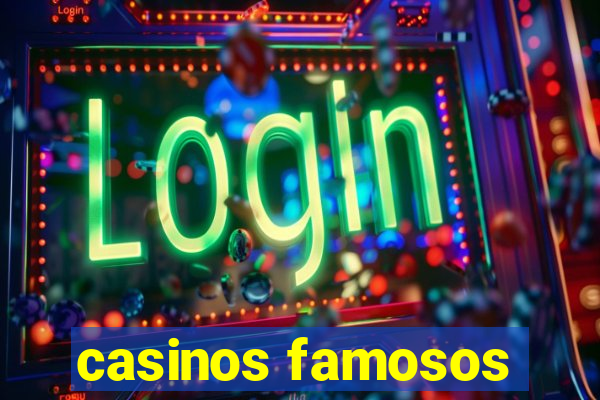 casinos famosos