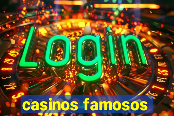 casinos famosos