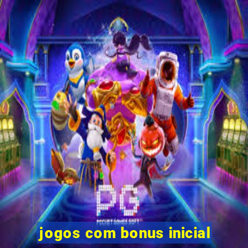 jogos com bonus inicial