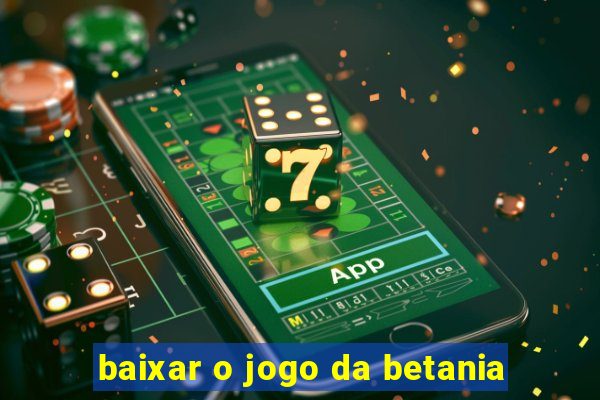 baixar o jogo da betania