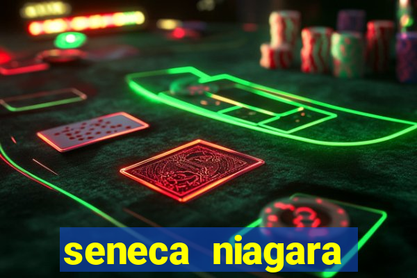 seneca niagara casino & hotel niagara falls