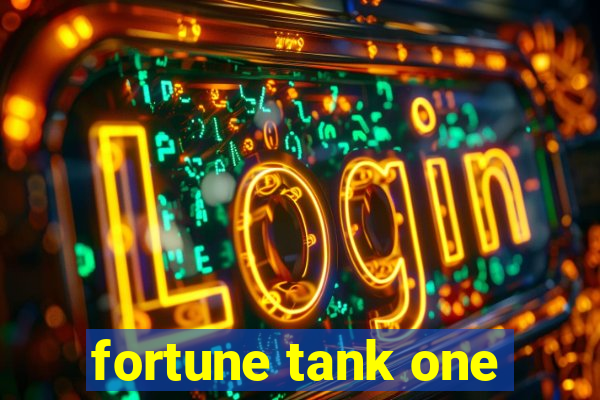 fortune tank one