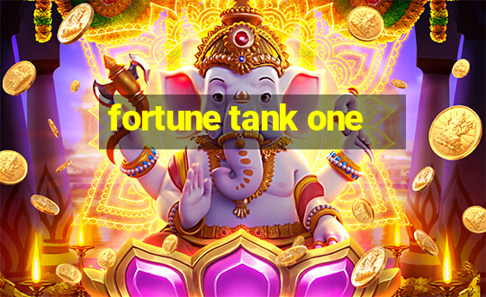 fortune tank one