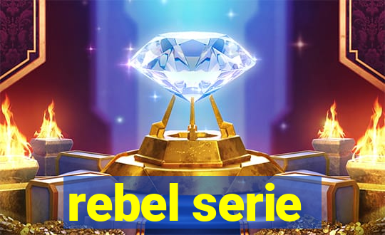 rebel serie