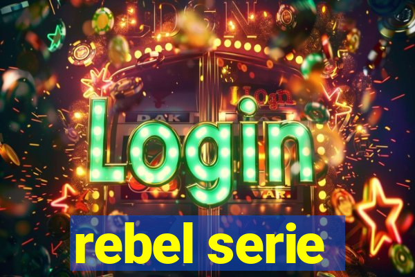 rebel serie