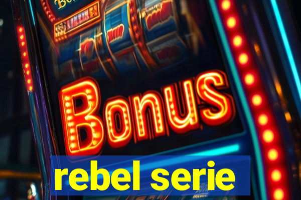 rebel serie