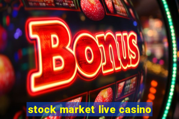 stock market live casino