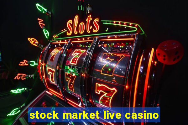 stock market live casino