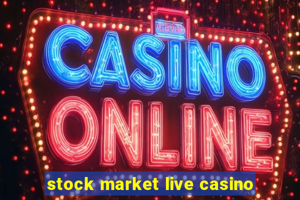 stock market live casino