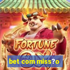 bet com miss?o