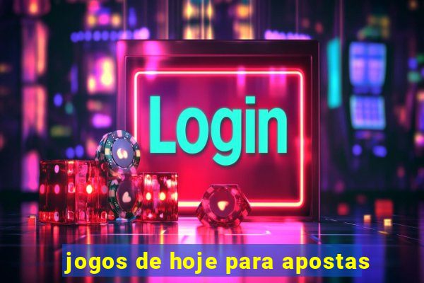 jogos de hoje para apostas