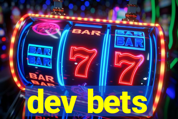 dev bets