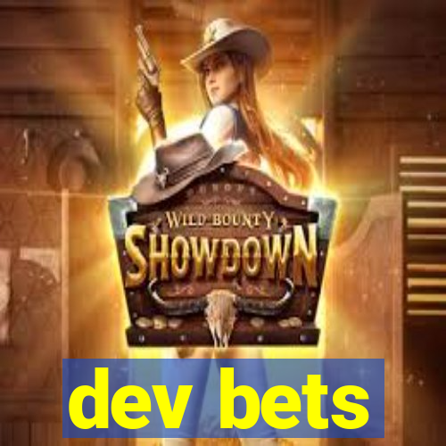 dev bets