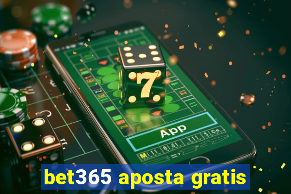 bet365 aposta gratis