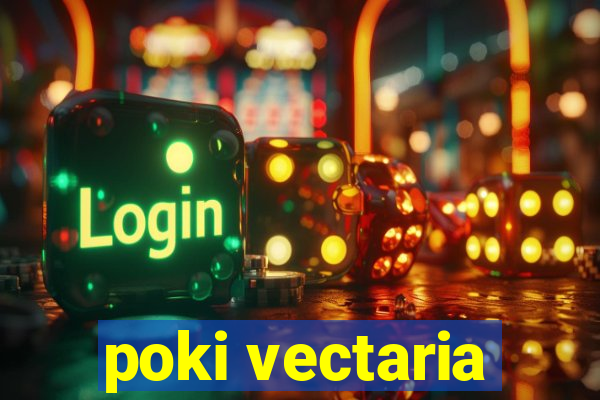 poki vectaria