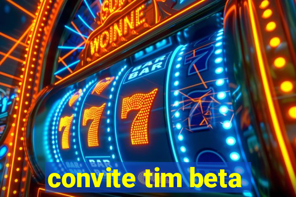 convite tim beta