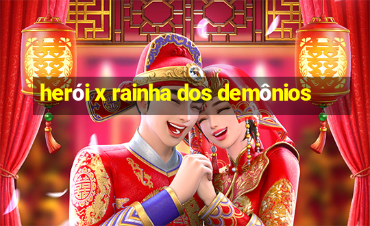 herói x rainha dos demônios