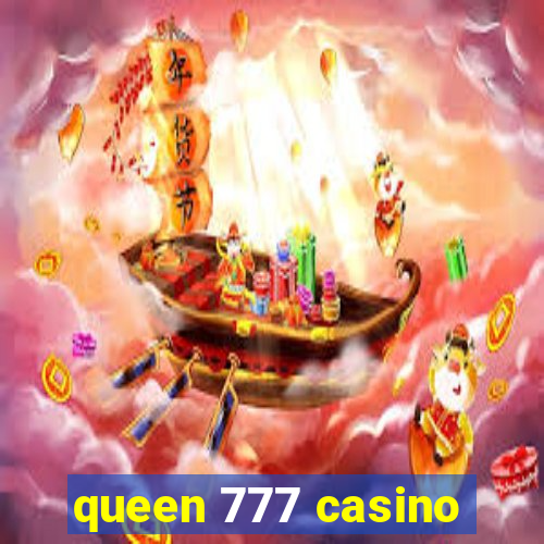 queen 777 casino