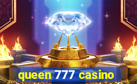 queen 777 casino