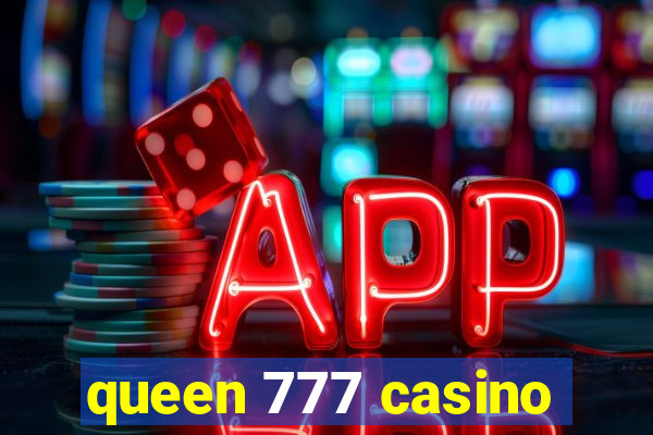 queen 777 casino