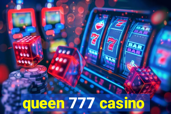 queen 777 casino