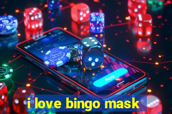 i love bingo mask