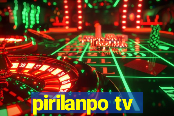 pirilanpo tv