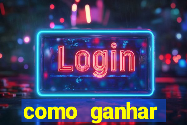 como ganhar dinheiro no slots