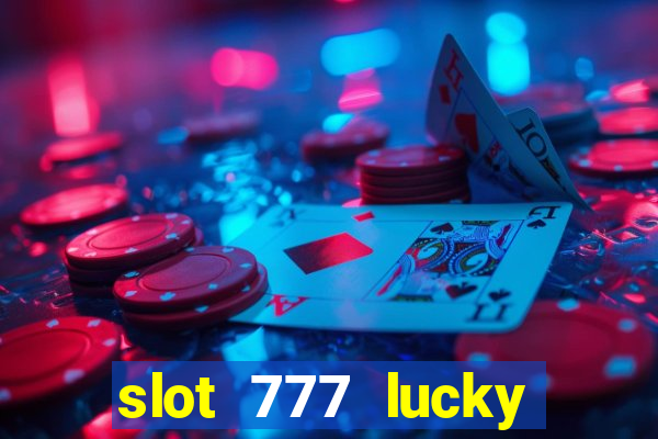 slot 777 lucky spin casino