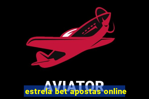 estrela bet apostas online