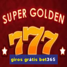 giros grátis bet365