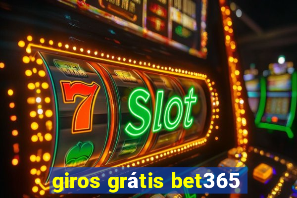 giros grátis bet365