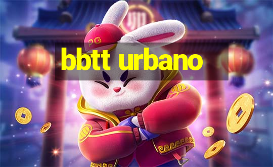 bbtt urbano