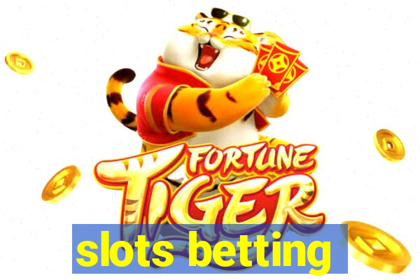 slots betting