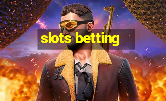 slots betting