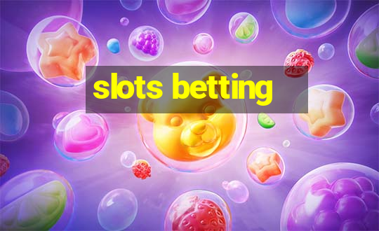 slots betting