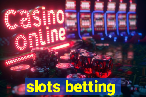 slots betting