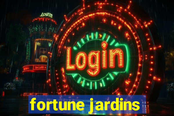 fortune jardins