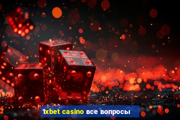 1xbet casino все вопросы